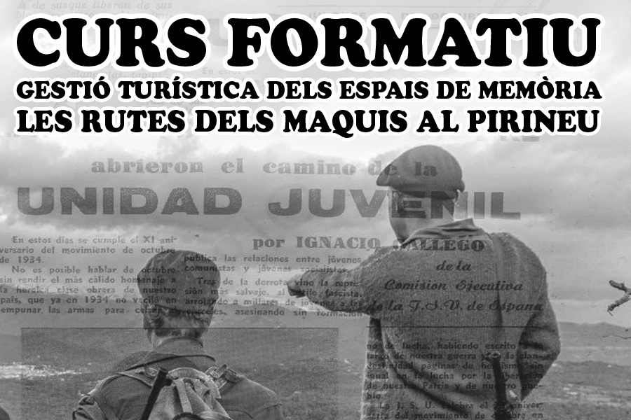 Taller formatiu: "Gestió turística dels espais de memòria; Les rutes dels maquis al Pirineu"