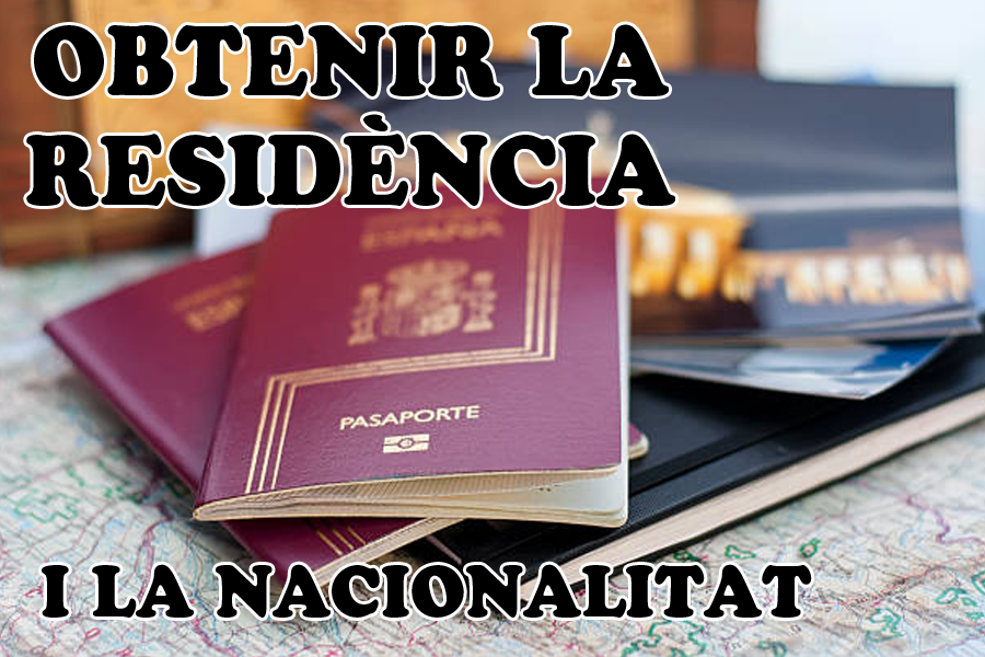 Obrim els braços: Com obtenir la residència i la nacionalitat?