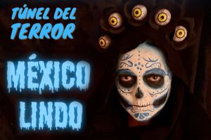 Túnel del terror: "México Lindo"