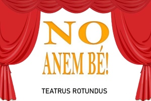 Teatre: "No anem bé"